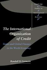 The International Organization of Credit: States and Global Finance in the World-Economy