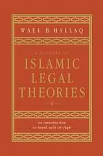 A History of Islamic Legal Theories