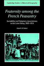 Fraternity among the French Peasantry: Sociability and Voluntary Associations in the Loire Valley, 1815–1914