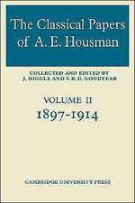 The Classical Papers of A. E. Housman: Volume 2, 1897–1914