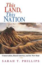 This Land, This Nation: Conservation, Rural America, and the New Deal