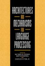 Architectures and Mechanisms for Language Processing