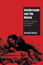 Intellectuals and the Nation: Collective Identity in a German Axial Age