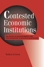 Contested Economic Institutions: The Politics of Macroeconomics and Wage Bargaining in Advanced Democracies