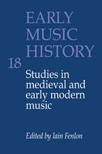 Early Music History: Volume 18: Studies in Medieval and Early Modern Music