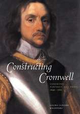 Constructing Cromwell: Ceremony, Portrait, and Print 1645–1661