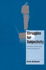 Struggles for Subjectivity: Identity, Action and Youth Experience