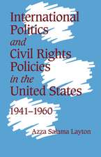 International Politics and Civil Rights Policies in the United States, 1941–1960