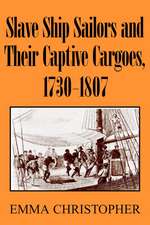 Slave Ship Sailors and Their Captive Cargoes, 1730-1807