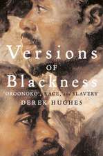 Versions of Blackness: Key Texts on Slavery from the Seventeenth Century