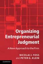 Organizing Entrepreneurial Judgment: A New Approach to the Firm