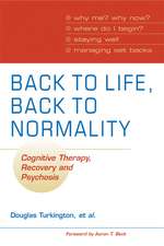 Back to Life, Back to Normality: Volume 1: Cognitive Therapy, Recovery and Psychosis