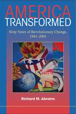 America Transformed: Sixty Years of Revolutionary Change, 1941–2001