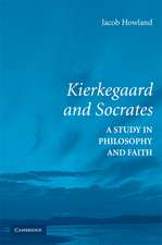 Kierkegaard and Socrates: A Study in Philosophy and Faith