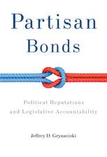 Partisan Bonds: Political Reputations and Legislative Accountability