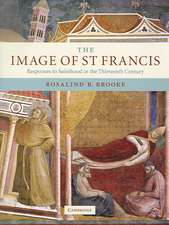 The Image of St Francis: Responses to Sainthood in the Thirteenth Century