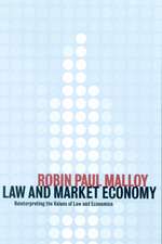 Law and Market Economy: Reinterpreting the Values of Law and Economics