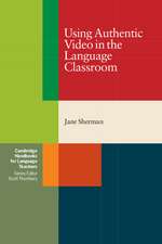 Using Authentic Video in the Language Classroom