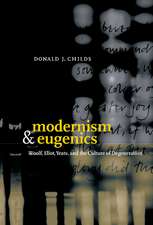 Modernism and Eugenics: Woolf, Eliot, Yeats, and the Culture of Degeneration