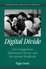 Digital Divide: Civic Engagement, Information Poverty, and the Internet Worldwide