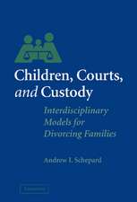 Children, Courts, and Custody: Interdisciplinary Models for Divorcing Families