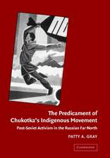 The Predicament of Chukotka's Indigenous Movement: Post-Soviet Activism in the Russian Far North