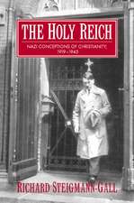 The Holy Reich: Nazi Conceptions of Christianity, 1919–1945