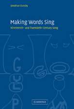 Making Words Sing: Nineteenth- and Twentieth-Century Song