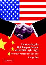 Constructing the U.S. Rapprochement with China, 1961–1974: From 'Red Menace' to 'Tacit Ally'