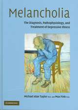 Melancholia: The Diagnosis, Pathophysiology and Treatment of Depressive Illness