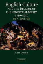 English Culture and the Decline of the Industrial Spirit, 1850–1980