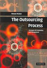 The Outsourcing Process: Strategies for Evaluation and Management