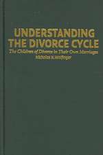 Understanding the Divorce Cycle: The Children of Divorce in their Own Marriages