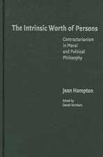 The Intrinsic Worth of Persons: Contractarianism in Moral and Political Philosophy