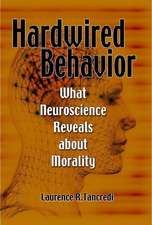 Hardwired Behavior: What Neuroscience Reveals about Morality