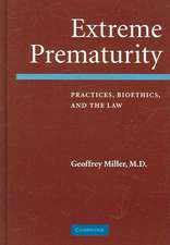 Extreme Prematurity: Practices, Bioethics and the Law