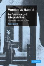 Women as Hamlet: Performance and Interpretation in Theatre, Film and Fiction