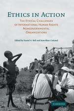 Ethics in Action: The Ethical Challenges of International Human Rights Nongovernmental Organizations