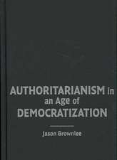 Authoritarianism in an Age of Democratization