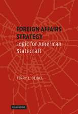 Foreign Affairs Strategy: Logic for American Statecraft