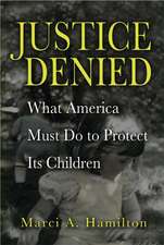 Justice Denied: What America Must Do to Protect its Children