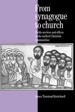 From Synagogue to Church: Public Services and Offices in the Earliest Christian Communities