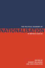 The Political Economy of Nationalisation in Britain, 1920–1950