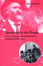 Speaking for the People: Party, Language and Popular Politics in England, 1867–1914