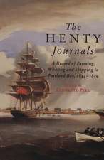 The Henty Journals: A Record of Farming, Whaling and Shipping in Portland Bay 1834-1839