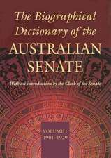 The Biographical Dictionary of the Australian Senate, Volume 1: 1901-1929