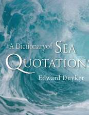 A Dictionary of Sea Quotations