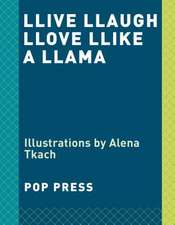 Llive, Llaugh, Llove Llike a Llama