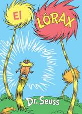 El Lórax (the Lorax Spanish Edition)