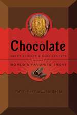 Chocolate: Sweet Science & Dark Secrets of the World's Favorite Treat